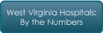 West Virginia Hospitals: By the Numbers